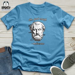 Ehh Good Enough Mediocrates Unisex T Shirt Gift For Animal Lover