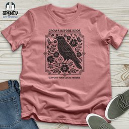Crows Before Bros Unisex T Shirt Gift For Animal Lover