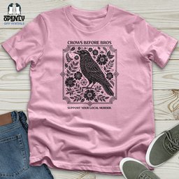 Crows Before Bros Unisex T Shirt Gift For Animal Lover