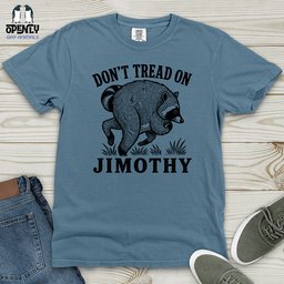Dont Tread On Jimothy Heavy Cotton Comfort Colors Tee Gift For Animal Lover