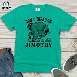 Dont Tread On Jimothy Heavy Cotton Comfort Colors Tee Gift For Animal Lover