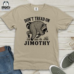 Dont Tread On Jimothy Heavy Cotton Comfort Colors Tee Gift For Animal Lover