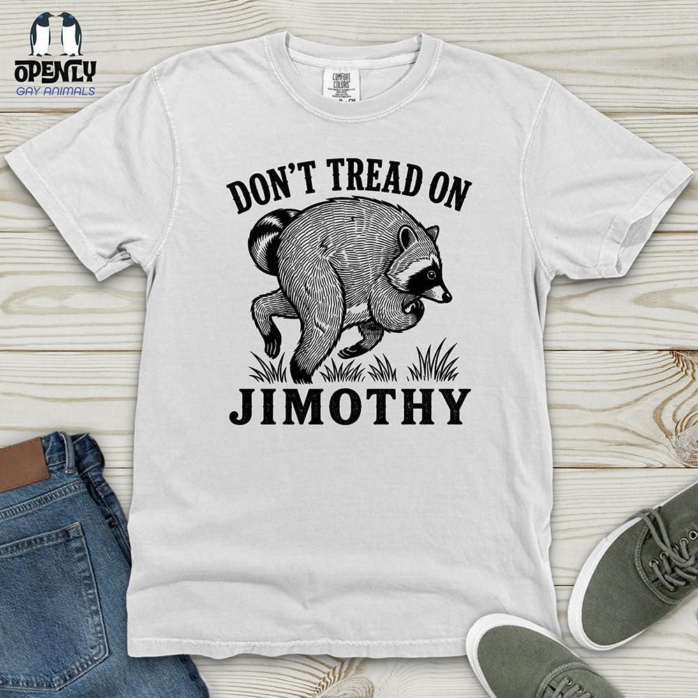 Dont Tread On Jimothy Heavy Cotton Comfort Colors Tee Gift For Animal Lover