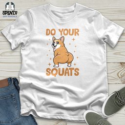 Do Your Squats Unisex T Shirt Gift For Animal Lover