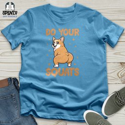 Do Your Squats Unisex T Shirt Gift For Animal Lover