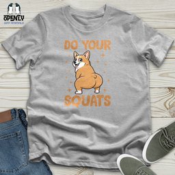 Do Your Squats Unisex T Shirt Gift For Animal Lover
