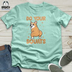 Do Your Squats Unisex T Shirt Gift For Animal Lover