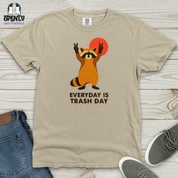 Everyday Is Trash Day Heavy Cotton Comfort Colors Tee Gift For Animal Lover