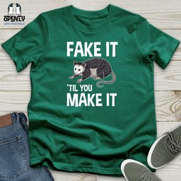 Fake IT Til You Make IT Unisex T Shirt Gift For Animal Lover