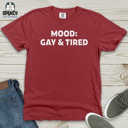 Gay And Tired Heavy Cotton Comfort Colors Tee Gift For Animal Lover