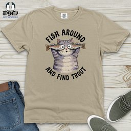 Fish Around And Find Trout Heavy Cotton Comfort Colors Tee Gift For Animal Lover