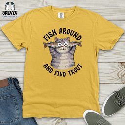 Fish Around And Find Trout Heavy Cotton Comfort Colors Tee Gift For Animal Lover