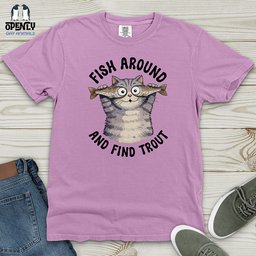 Fish Around And Find Trout Heavy Cotton Comfort Colors Tee Gift For Animal Lover