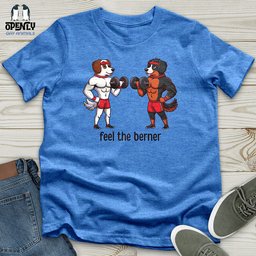 Feel The Berner Unisex T Shirt Gift For Animal Lover