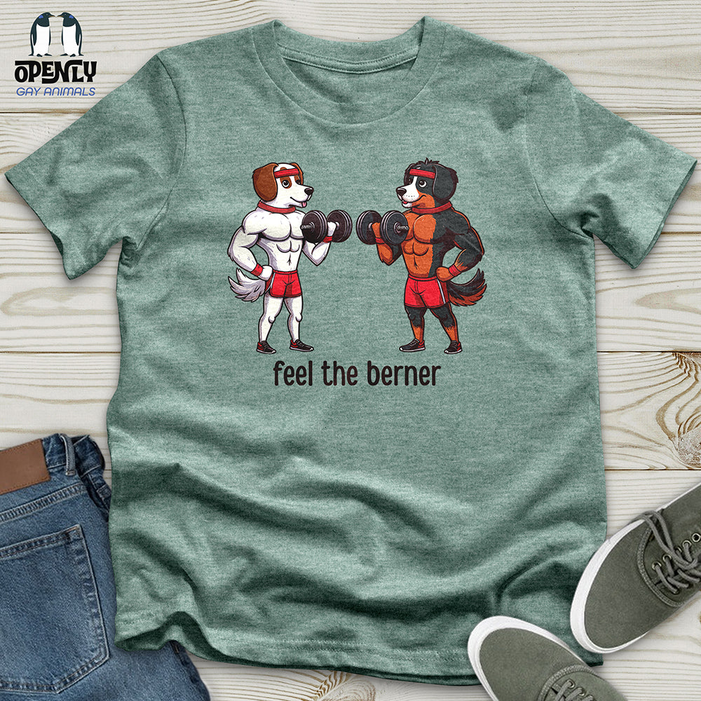 Feel The Berner Unisex T Shirt Gift For Animal Lover