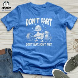 Dont Fart Unisex T Shirt Gift For Animal Lover