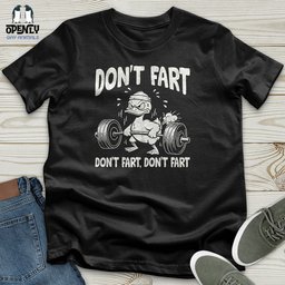Dont Fart Unisex T Shirt Gift For Animal Lover