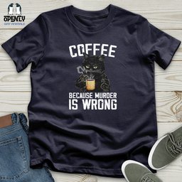 Coffee Because Murder Is Wrong Unisex T Shirt Gift For Animal Lover