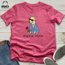 Doggie Style Unisex T Shirt Gift For Animal Lover