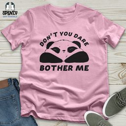 Dont You Dare Unisex T Shirt Gift For Animal Lover