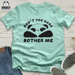Dont You Dare Unisex T Shirt Gift For Animal Lover