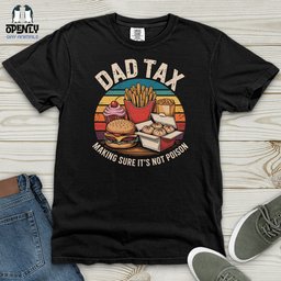 Dad Snacks Fries Making Sure Its Not Poison Heavy Cotton Comfort Colors Tee Gift For Dad