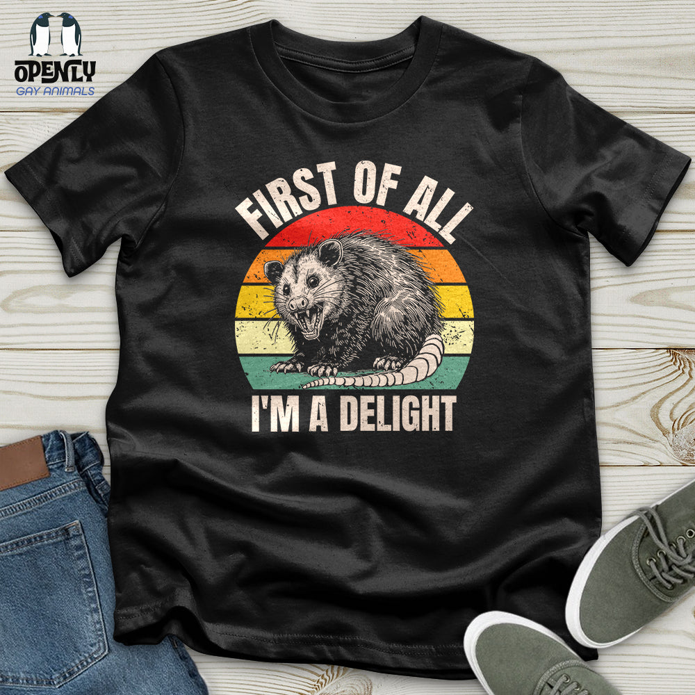 First Of All Im A Delight Unisex T Shirt Gift For Animal Lover
