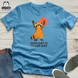 Everyday Is Trash Day Unisex T Shirt Gift For Animal Lover