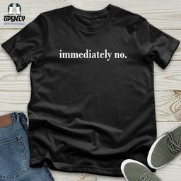 Immediately No Softstyle Tee Gift For Animal Lover