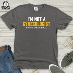 Im Not A Gynecologist Heavy Cotton Comfort Colors Tee Gift For Animal Lover