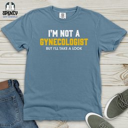 Im Not A Gynecologist Heavy Cotton Comfort Colors Tee Gift For Animal Lover