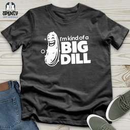 Im Kind Of A Big Dill Softstyle Tee Gift For Animal Lover
