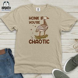 Honk If Youre Chaotic Heavy Cotton Comfort Colors Tee Gift For Animal Lover