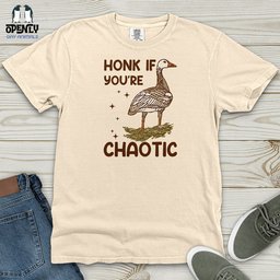 Honk If Youre Chaotic Heavy Cotton Comfort Colors Tee Gift For Animal Lover