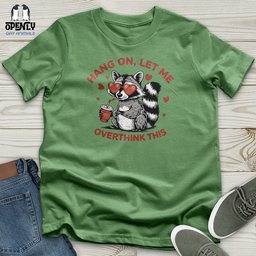Hang On Let Me Overthink This Unisex T Shirt Gift For Animal Lover