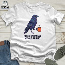Hello Darkness My Old Friend Unisex T-Shirt