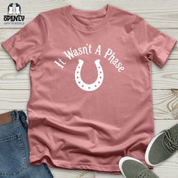 IT Wasnt A Phase Unisex T Shirt Gift For Animal Lover