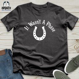 IT Wasnt A Phase Unisex T Shirt Gift For Animal Lover
