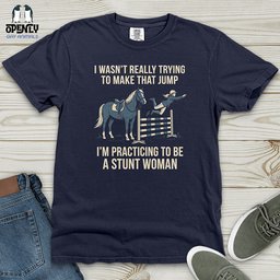 I Wasnt Really Trying To Make That Jump Heavy Cotton Comfort Colors Tee Gift For Animal Lover