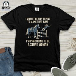 I Wasnt Really Trying To Make That Jump Heavy Cotton Comfort Colors Tee Gift For Animal Lover