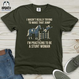 I Wasnt Really Trying To Make That Jump Heavy Cotton Comfort Colors Tee Gift For Animal Lover