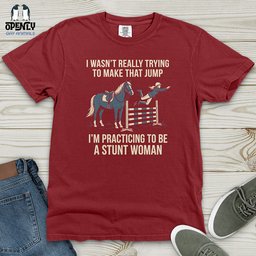 I Wasnt Really Trying To Make That Jump Heavy Cotton Comfort Colors Tee Gift For Animal Lover