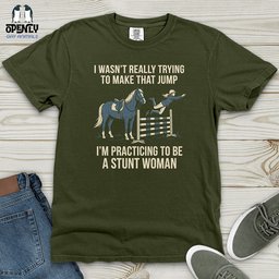 I Wasnt Really Trying To Make That Jump Heavy Cotton Comfort Colors Tee Gift For Animal Lover