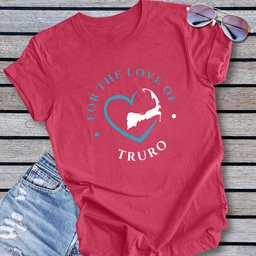 Truro For The Love Of Truro Unisex T Shirt Gift For Cape Cod Lover