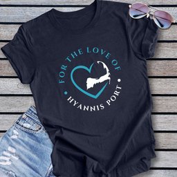 Hyannis Port For The Love Of Hyannis Port Unisex T Shirt Gift For Cape Cod Lover