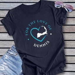 Dennis For The Love Of Dennis Unisex T Shirt Gift For Cape Cod Lover