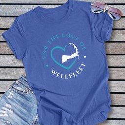 Wellfleet For The Love Of Wellfleet Unisex T Shirt Gift For Cape Cod Lover