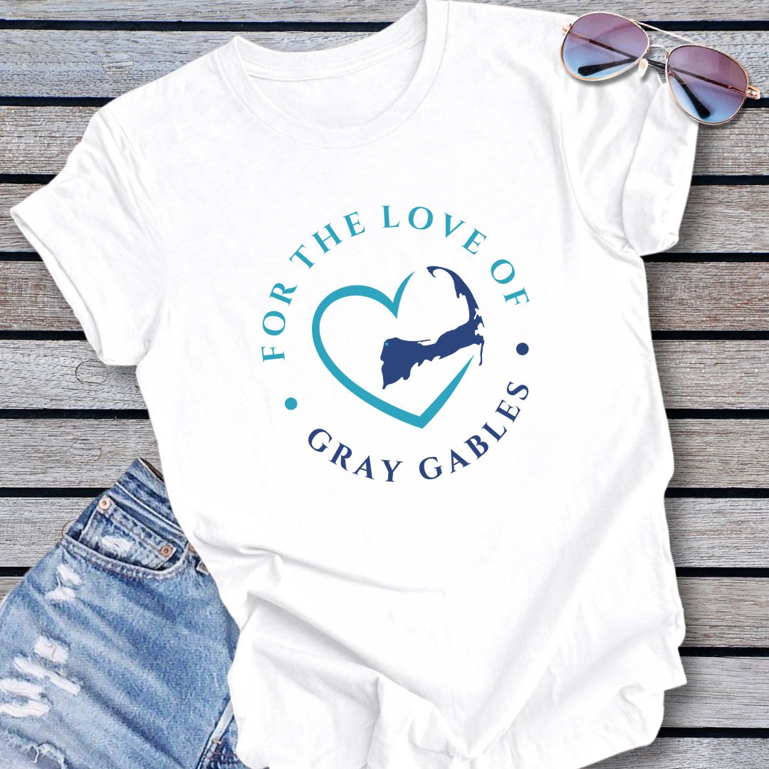 Gray Gables For The Love Of Gray Gables Unisex T Shirt Gift For Cape Cod Lover