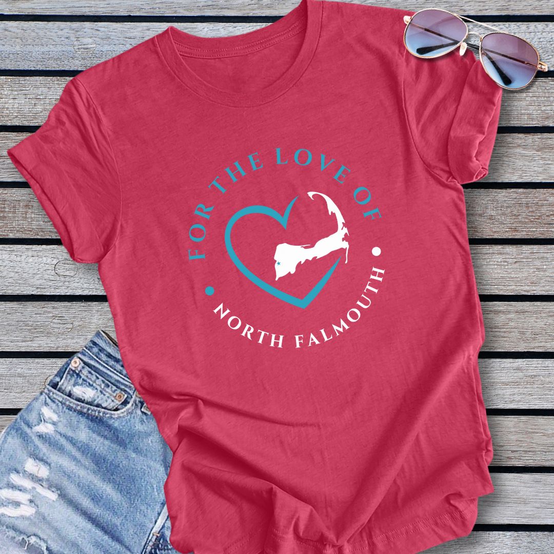 North Falmouth For The Love Of North Falmouth Unisex T Shirt Gift For Cape Cod Lover