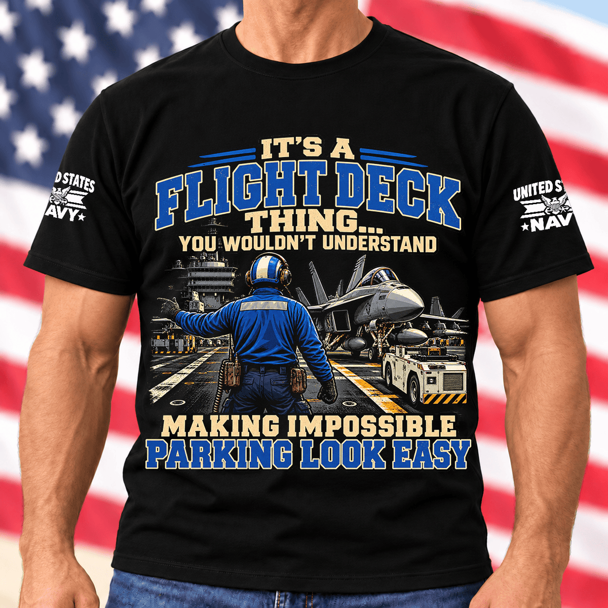 Navy Flight Deck Making Impossible Parking Look Easy T Shirt Hoodie Baseball Cap Gift For Veterans